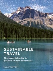 Sustainable Travel: The essential guide to positive impact adventures, Volume 2 цена и информация | Путеводители, путешествия | 220.lv