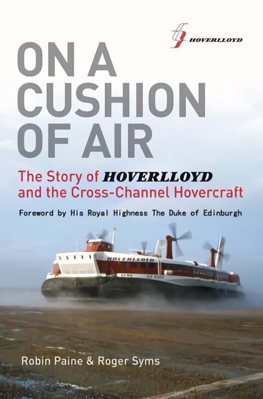 On a Cushion of Air: The Story of Hoverlloyd and the Cross-Channel Hovercraft цена и информация | Ceļojumu apraksti, ceļveži | 220.lv