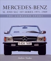 Mercedes-Benz SL and SLC 107-Series 1971-1989: The Complete Story cena un informācija | Ceļojumu apraksti, ceļveži | 220.lv