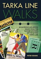 Tarka Line Walks: 60 Glorious Mid-Devon Walks from the Wayside Stations of the Scenic Tarka Line 2nd Revised edition cena un informācija | Ceļojumu apraksti, ceļveži | 220.lv