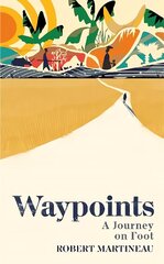 Waypoints: A Journey on Foot cena un informācija | Ceļojumu apraksti, ceļveži | 220.lv