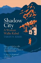 Shadow City: A Woman Walks Kabul cena un informācija | Ceļojumu apraksti, ceļveži | 220.lv