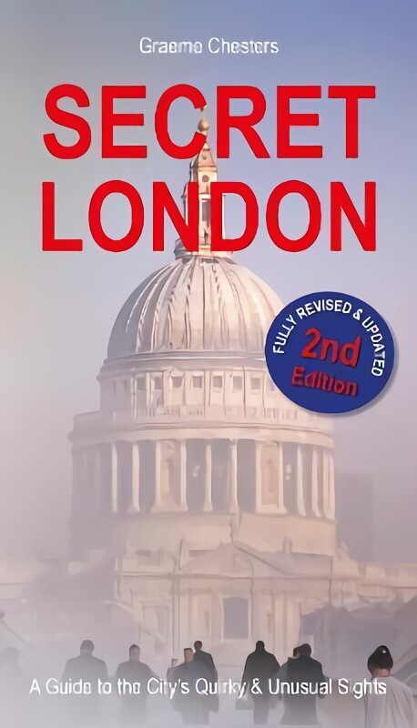 SECRET LONDON: Guide to the City's Quirk & Unusual Sights 2nd New edition cena un informācija | Ceļojumu apraksti, ceļveži | 220.lv