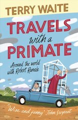 Travels with a Primate: Around the World with Robert Runcie cena un informācija | Ceļojumu apraksti, ceļveži | 220.lv