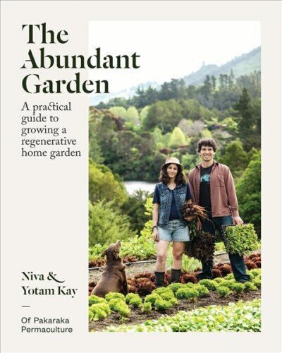 Abundant Garden: A practical guide to growing a regenerative home garden цена и информация | Grāmatas par dārzkopību | 220.lv