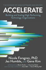 Accelerate: The Science of Lean Software and DevOps: Building and Scaling High Performing Technology Organizations cena un informācija | Ekonomikas grāmatas | 220.lv