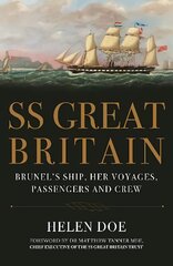 SS Great Britain: Brunel's Ship, Her Voyages, Passengers and Crew цена и информация | Путеводители, путешествия | 220.lv