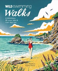 Wild Swimming Walks Cornwall: 28 coast, lake and river days out cena un informācija | Ceļojumu apraksti, ceļveži | 220.lv