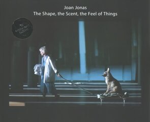 Joan Jonas: The Shape, the Scent, the Feel of Things: Fifteenth Anniversary Edition cena un informācija | Mākslas grāmatas | 220.lv