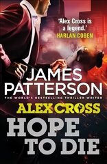 Hope to Die: (Alex Cross 22) цена и информация | Фантастика, фэнтези | 220.lv