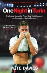 One Night in Turin: The Inside Story of a World Cup that Changed our Footballing Nation Forever Media tie-in cena un informācija | Fantāzija, fantastikas grāmatas | 220.lv