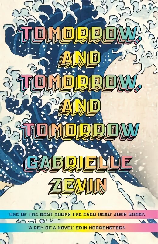 Tomorrow, and Tomorrow, and Tomorrow: Discover the moving, powerful Sunday Times bestseller that everyone is talking about! cena un informācija | Fantāzija, fantastikas grāmatas | 220.lv