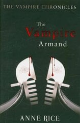 Vampire Armand: The Vampire Chronicles 6 cena un informācija | Fantāzija, fantastikas grāmatas | 220.lv