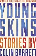 Young Skins: Winner of the Guardian First Book Award 2014 цена и информация | Фантастика, фэнтези | 220.lv