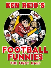 Ken Reid's Football Funnies: The First Half cena un informācija | Fantāzija, fantastikas grāmatas | 220.lv