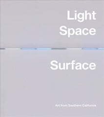 Light, Space, Surface: Art from Southern California цена и информация | Книги об искусстве | 220.lv