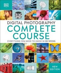 Digital Photography Complete Course: Everything You Need to Know in 20 Weeks 2nd edition цена и информация | Книги по фотографии | 220.lv