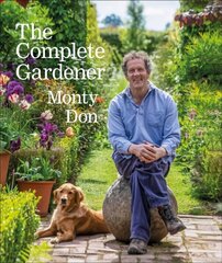 Complete Gardener: A Practical, Imaginative Guide to Every Aspect of Gardening цена и информация | Книги по садоводству | 220.lv
