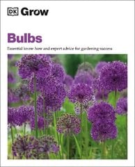 Grow Bulbs: Essential Know-how and Expert Advice for Gardening Success cena un informācija | Grāmatas par dārzkopību | 220.lv