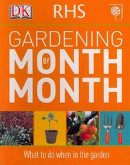 RHS Gardening Month by Month: What to Do When in the Garden 2011 цена и информация | Книги по садоводству | 220.lv