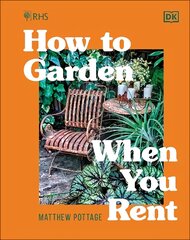 RHS How to Garden When You Rent: Make It Your Own * Keep Your Landlord Happy cena un informācija | Grāmatas par dārzkopību | 220.lv
