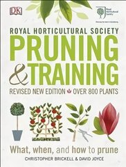 RHS Pruning and Training: Revised New Edition; Over 800 Plants; What, When, and How to Prune цена и информация | Книги по садоводству | 220.lv