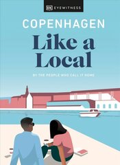 Copenhagen Like a Local: By the People Who Call It Home cena un informācija | Ceļojumu apraksti, ceļveži | 220.lv