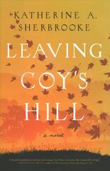 Leaving Coy's Hill: A Novel cena un informācija | Fantāzija, fantastikas grāmatas | 220.lv