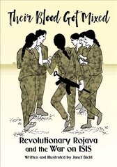 Their Blood Got Mixed: Revolutionary Rojava and the War on ISIS cena un informācija | Fantāzija, fantastikas grāmatas | 220.lv