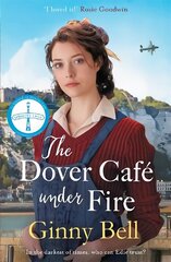 Dover Cafe Under Fire: A moving and dramatic WWII saga (The Dover Cafe Series Book 3) цена и информация | Фантастика, фэнтези | 220.lv