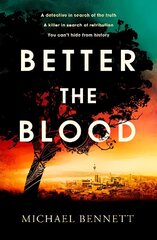 Better the Blood: The compelling debut that introduces Hana Westerman, a tenacious Maori detective cena un informācija | Detektīvi | 220.lv