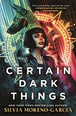 Certain Dark Things цена и информация | Фантастика, фэнтези | 220.lv