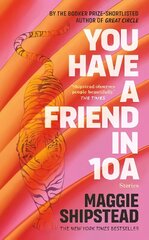 You have a friend in 10A: By the 2022 Women's Fiction Prize and 2021 Booker Prize shortlisted author of GREAT CIRCLE cena un informācija | Fantāzija, fantastikas grāmatas | 220.lv