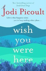 Wish You Were Here: The Sunday Times bestseller readers are raving about цена и информация | Фантастика, фэнтези | 220.lv