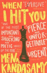 When I Hit You: SHORTLISTED FOR THE WOMEN'S PRIZE FOR FICTION 2018 Main цена и информация | Фантастика, фэнтези | 220.lv