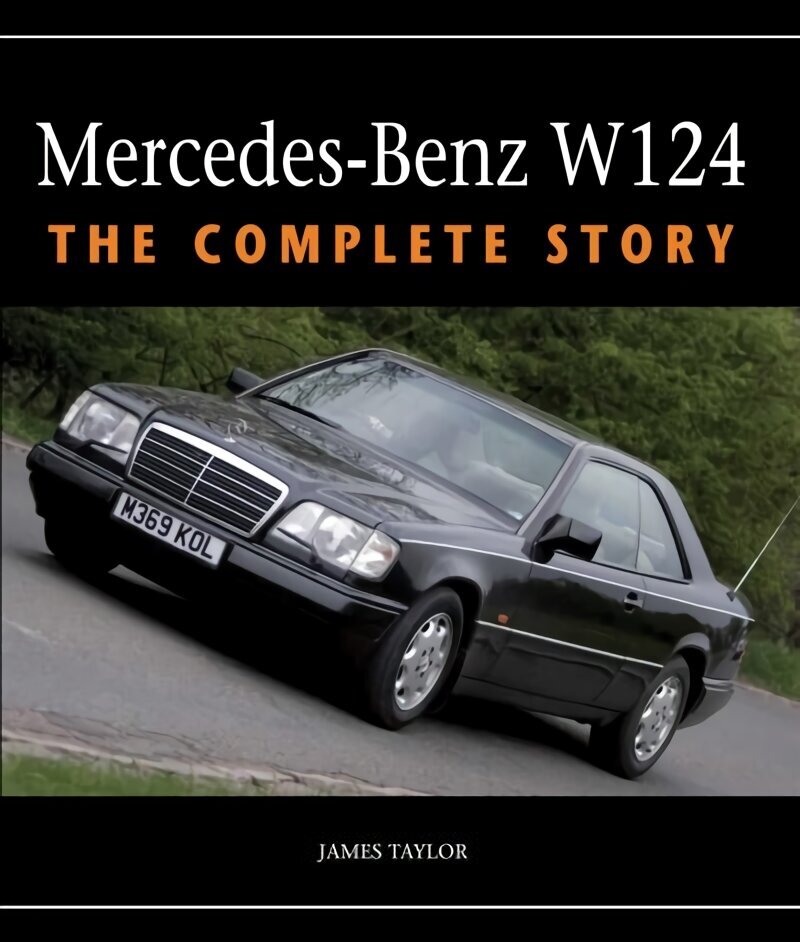Mercedes-Benz W124: The Complete Story цена и информация | Ceļojumu apraksti, ceļveži | 220.lv