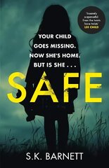 Safe: A missing girl comes home. But is it really her? cena un informācija | Fantāzija, fantastikas grāmatas | 220.lv