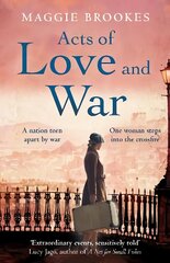 Acts of Love and War: A nation torn apart by war. One woman steps into the crossfire. cena un informācija | Romāni | 220.lv