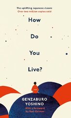 How Do You Live?: The uplifting Japanese classic that has enchanted millions cena un informācija | Fantāzija, fantastikas grāmatas | 220.lv