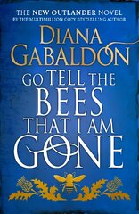 Go Tell the Bees that I am Gone: (Outlander 9) цена и информация | Фантастика, фэнтези | 220.lv