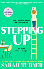 Stepping Up: the joyful and emotional Sunday Times bestseller from the author of THE UNMUMSY MUM. Adored by readers цена и информация | Фантастика, фэнтези | 220.lv