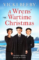 Wrens' Wartime Christmas: A festive and romantic wartime saga cena un informācija | Fantāzija, fantastikas grāmatas | 220.lv