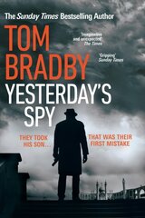 Yesterday's Spy: The fast-paced new suspense thriller from the Sunday Times bestselling author of Secret Service цена и информация | Фантастика, фэнтези | 220.lv