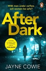 After Dark: A gripping and thought-provoking new crime mystery suspense thriller cena un informācija | Fantāzija, fantastikas grāmatas | 220.lv