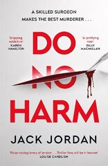 Do No Harm: A skilled surgeon makes the best murderer . . . cena un informācija | Fantāzija, fantastikas grāmatas | 220.lv