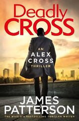 Deadly Cross: (Alex Cross 28) цена и информация | Фантастика, фэнтези | 220.lv