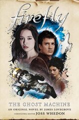Firefly - The Ghost Machine cena un informācija | Fantāzija, fantastikas grāmatas | 220.lv