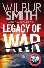 Legacy of War: A nail-biting story of courage and bravery from bestselling author Wilbur Smith цена и информация | Фантастика, фэнтези | 220.lv