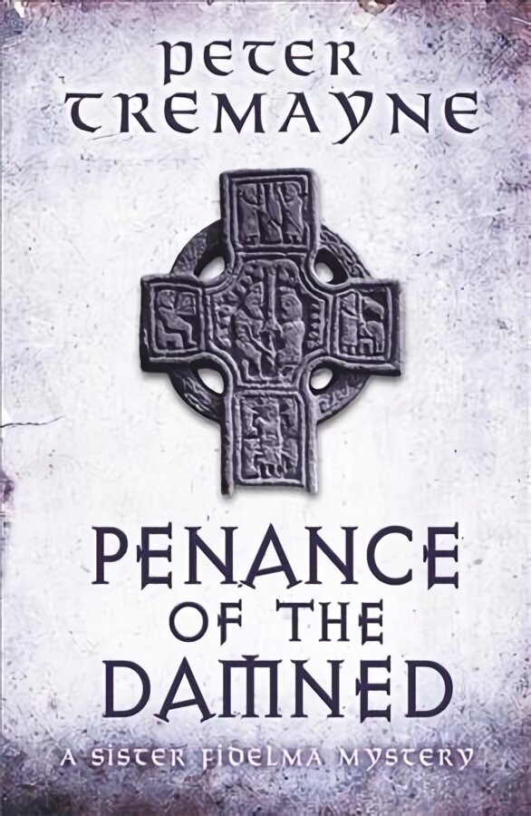 Penance of the Damned (Sister Fidelma Mysteries Book 27): A deadly medieval mystery of danger and deceit цена и информация | Fantāzija, fantastikas grāmatas | 220.lv