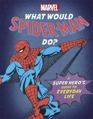 What Would Spider-Man Do?: A Marvel super hero's guide to everyday life cena un informācija | Fantāzija, fantastikas grāmatas | 220.lv